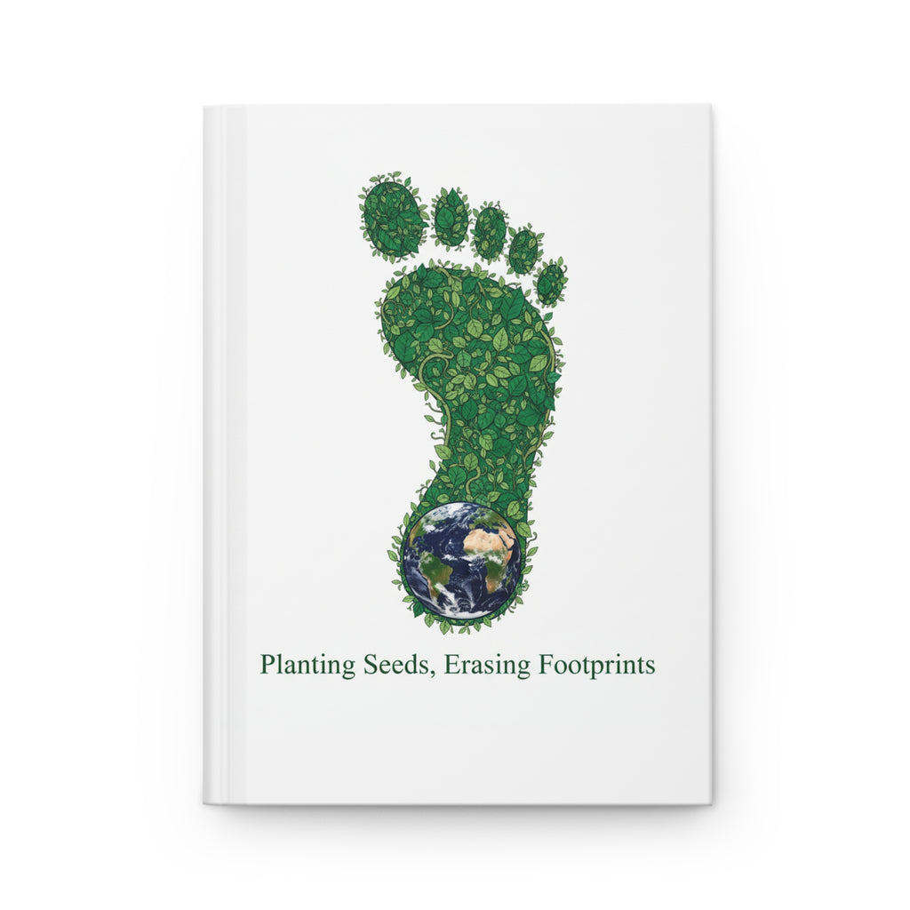 Eco Footprint Hardcover Journal — "Planting Seeds, Erasing Footprints" Lined Notebook