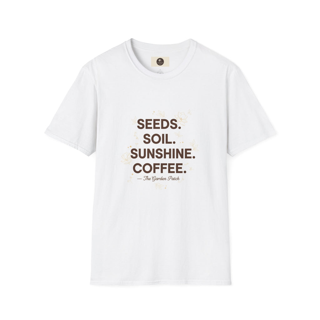 Seeds Soil Sunshine Coffee T-Shirt — Gardening Quote Tee