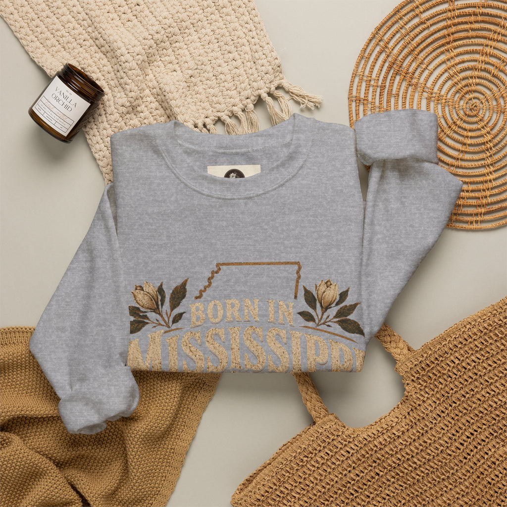 Born in Mississippi Crewneck Sweatshirt — Magnolia State Pride Pullover