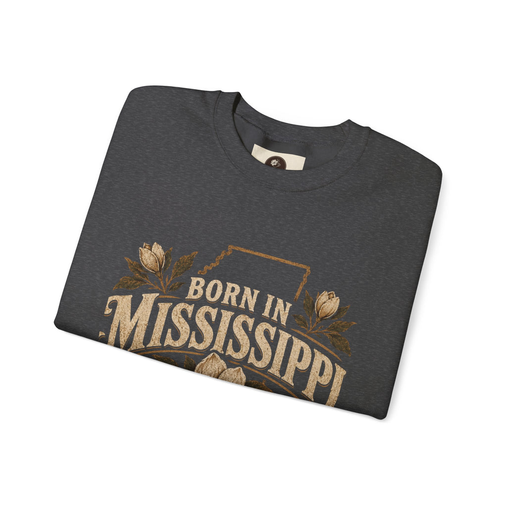 Born in Mississippi Crewneck Sweatshirt — Magnolia State Pride Pullover