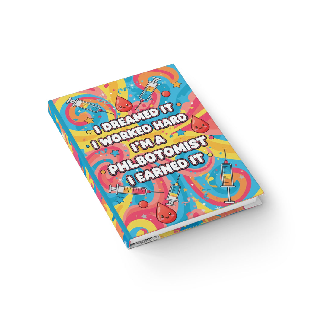 Phlebotomist Journal — I Dreamed It, I Worked Hard | Colorful Ruled Notebook