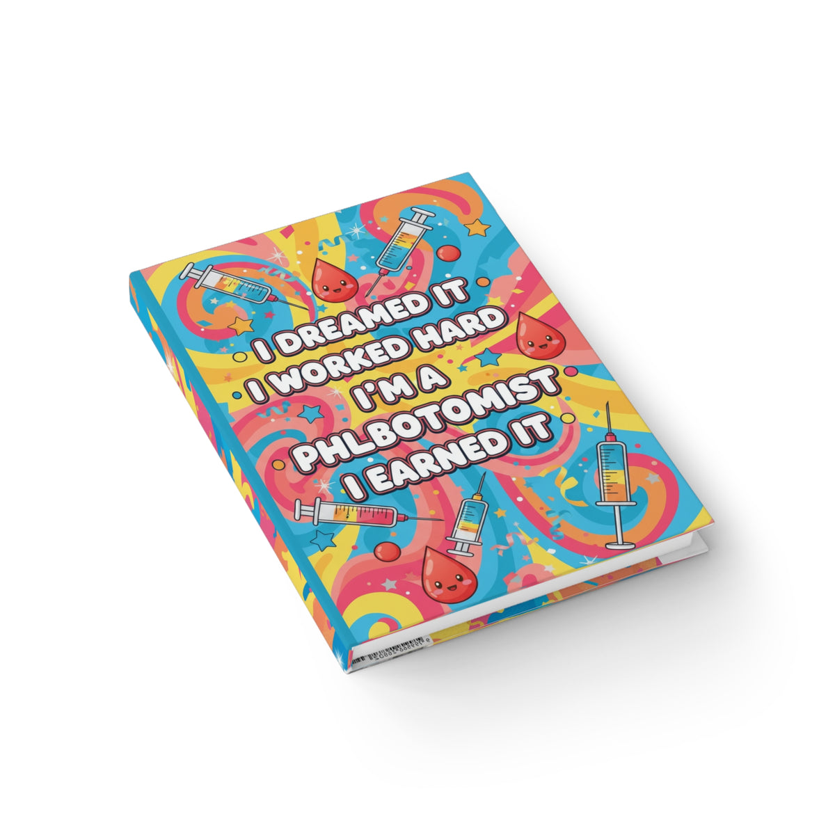 Phlebotomist Journal — I Dreamed It, I Worked Hard | Colorful Ruled Notebook