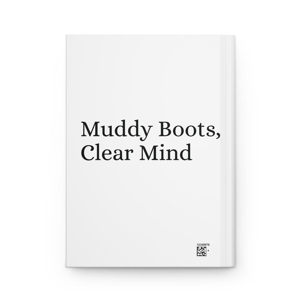Muddy Boots Journal — "The Only Footprint I Leave Is In The Dirt" Hardcover Lined Notebook