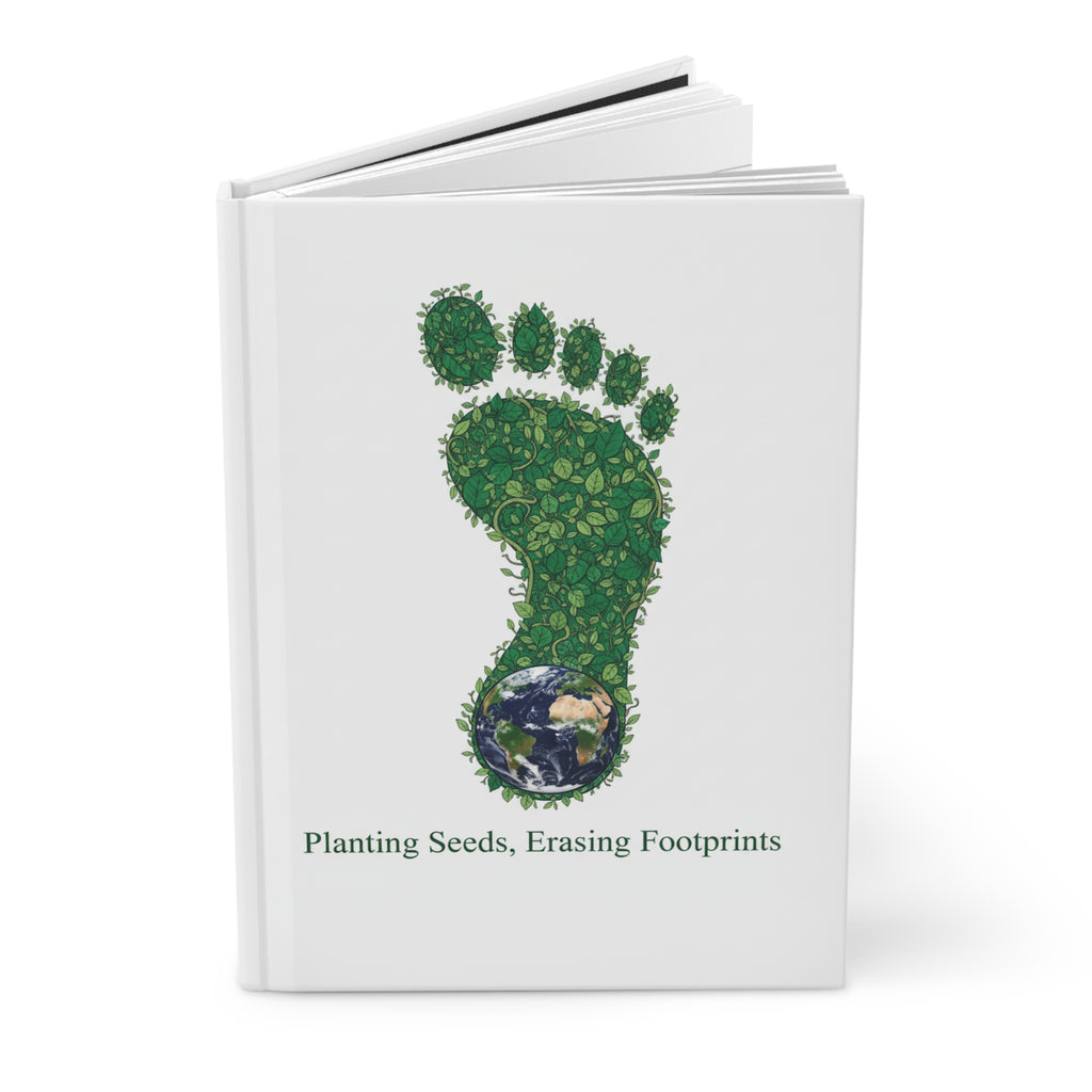 Eco Footprint Hardcover Journal — "Planting Seeds, Erasing Footprints" Lined Notebook